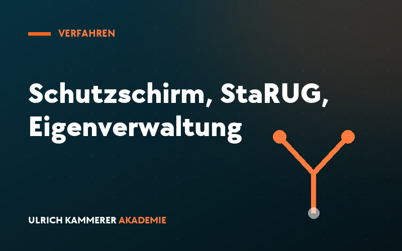 Schutzschirm, StaRUG, Eigenverwaltung